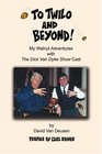 To Twilo and Beyond!  My Walnut Adventures with The Dick Van Dyke Show Cast