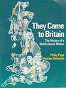 They Came to Britain The History of a Multicultural Nation