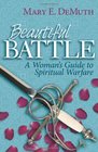 Beautiful Battle A Woman's Guide to Spiritual Warfare