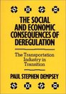 The Social and Economic Consequences of Deregulation The Transportation Industry in Transition