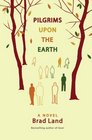 Pilgrims Upon the Earth: A Novel