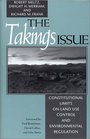 The Takings Issue Constitutional Limits on LandUse Control and Environmental Regulation