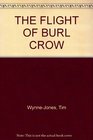 THE FLIGHT OF BURL CROW