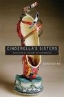 Cinderella's Sisters: A Revisionist History of Footbinding (Philip A. Lilienthal Asian Studies Imprint)