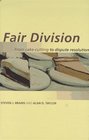 Fair Division  From CakeCutting to Dispute Resolution