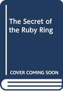 The Secret of the Ruby Ring