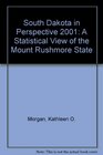 South Dakota in Perspective 2001 A Statistical View of the Mount Rushmore State