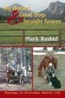 Big Horses, Good Dogs & Straight Fences: Musings of Everyday Ranch Life