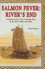 Salmon Fever River's End Tragedies on the Lower Columbia River in the 1870s 1880s and 1890s