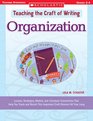 Organization Lessons Strategies Models and Literature Connections That Help You Teach and Revisit This Important Craft Element All Year Long