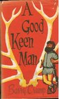 Good Keen Man