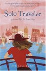 Solo Traveler Tales and Tips for Great Trips 1st Edition
