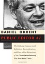 Public Editor Number One The Collected Columns  of the First Ombudsman of The New York Times