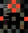 Abstract Design in American Quilts A Biography of an Exhibition
