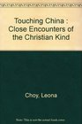 Touching China  Close Encounters of the Christian Kind