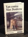 Yan Contre Max Denferre