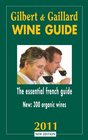 Gilbert  Gaillard Wine Guide 2011 The Essential French Guide