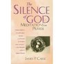 The Silence of God Meditations on Prayer
