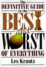 The Definitive Guide to the Best and Worst of Everything