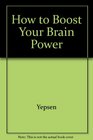 How To Boost Your Brain Power