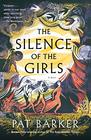 The Silence of the Girls A Novel