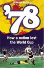 '78 How a Nation Lost the World Cup