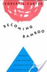 Becoming Bamboo Western and Eastern Explorations of the Meaning of Life