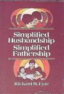 Simplified husbandship simplified fathership
