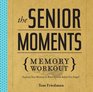 The Senior Moments Memory Workout Improve Your Memory  Brain Fitness Before You Forget