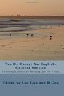 Tao De Ching: An English-Chinese Version: Learning Chinese by Reading Tao De Ching