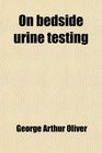 On Bedside Urine Testing Qualitative Albumen and Sugar