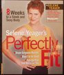 Selene Yeager's Perfectly Fit: 8 Weeks to a Sleek and Sexy Body