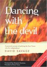 Dancing With the Devil A Personal Account of Policing the East Timor Vote for Independence