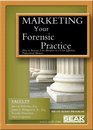 Marketing Your Forensic Practice  How to Increase Your Business in a CostEffective Professional Manner