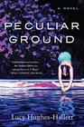 Peculiar Ground A Novel