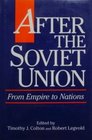 After the Soviet Union From Empire to Nations