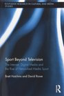 Sport Beyond Television The Internet Digital Media and the Rise of Networked Media Sport