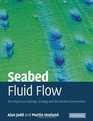 Seabed Fluid Flow The Impact on Geology Biology and the Marine Environment