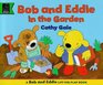In the Garden with Bob and Eddie