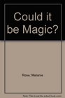Could it be Magic?
