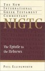 The Epistle to the Hebrews A Commentary on the Greek Text