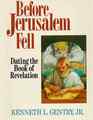 Before Jerusalem Fell Dating the Book of Revelation