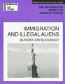 Immigration And Illegal Aliens 2005 Burden Or Blessing