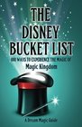 The Disney Bucket List: 100 ways to experience the magic of Magic Kingdom