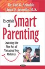 Essentials of Smart Parenting: Learning the Fine Art of Managing Your Children