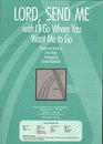 Lord Send Me with I'll Go Where You Want Me to Go