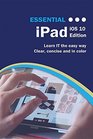 Essential iPad IOS 10 Edition