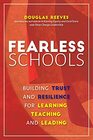 Fearless Schools Building Trust and Resilience for Learning Teaching and Leading