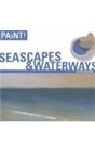 Seascapes  Waterways Paint