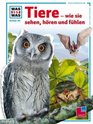 Was ist was Bd80 Tiere wie sie sehen hren und fhlen